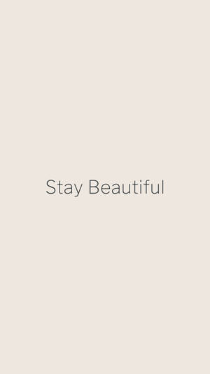 文字桌布，米色背景上顯示 Stay Beautiful — 激勵 壁紙