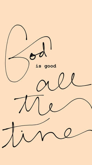 米色背景上手寫短語 God is good all the time — 神的話語 壁紙