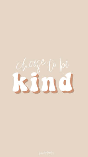 文字桌布，在米色背景上以白色寫著 choose to be kind — 淺棕色美學動圖 壁紙