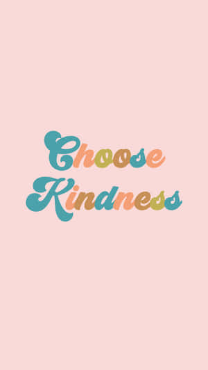 在粉紅色背景上以彩色字體寫著choose kindness的勵志文字 — 粉嫩粉彩美學 壁紙