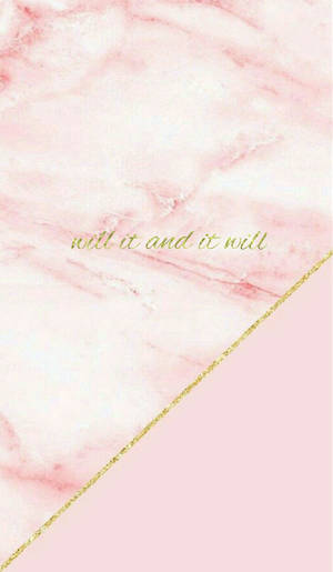 粉紅大理石和純色腮紅粉紅壁紙，帶有金色閃粉線條和「will it and it will」文字。 — 粉紅大理石 壁紙