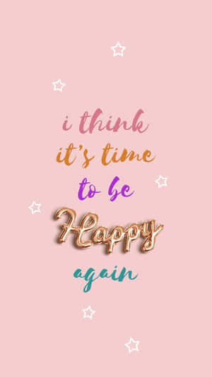 勵志語錄壁紙，上面寫著「i think it's time to be Happy again」，並有星星。 — 酷炫手機 壁紙