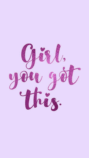 粉紅色閃粉文字，寫著「Girl you got this」，背景為薰衣草色 — 可愛 壁紙