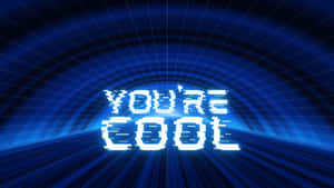 帶有發光藍色網格和顯示「you're cool」的像素文字的數位隧道。 — 酷 壁紙