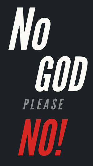 文字圖形，以粗體白色和紅色字母寫著「No God Please No!」。 — 辦公室 壁紙