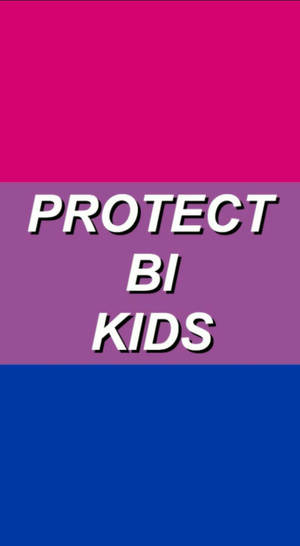 一個圖形，帶有粉紅、紫色和藍色條紋，以及寫著 protect bi kids 的粗體文字。 — 雙性戀旗幟 壁紙