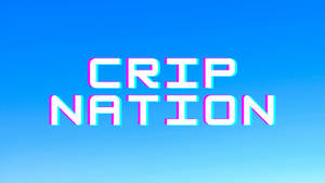 故障風格文字，在藍色漸變背景上顯示 'CRIP NATION'。