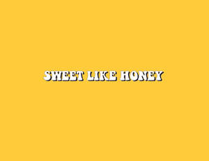 粗體白色文字 sweet like honey 在黃色背景上 — 名言 壁紙