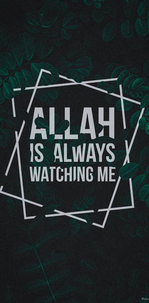 文字桌布，深綠色葉片上以白色顯示「ALLAH IS ALWAYS WATCHING ME」。