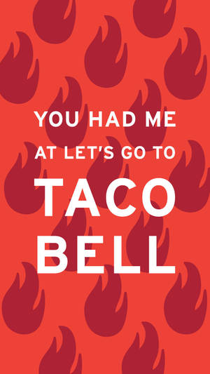 紅色背景帶有火焰形狀和白色文字，寫著「You had me at let's go to Taco Bell」 — 塔可 壁紙
