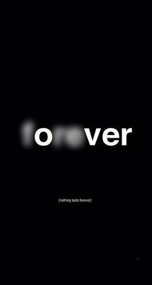 簡約黑色背景，白色文字寫著 'forever' 和下方的 'nothing lasts forever'。