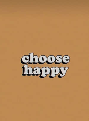 在棕色背景上以白色泡泡字母顯示的勵志文字 choose happy — 喜悅 壁紙