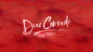 電影《Dear Comrade》的標題卡，紅色水彩背景上白色字體。 — 紅色太空狼人 壁紙