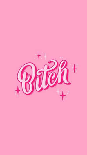 粉紅背景上帶有閃爍草書字體的「Bitch」字樣。 — 可愛又粉嫩 壁紙