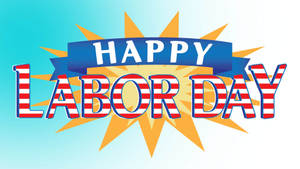 Happy Labor Day 圖形，紅白條紋文字和黃色星爆。 — 歡樂時光 壁紙