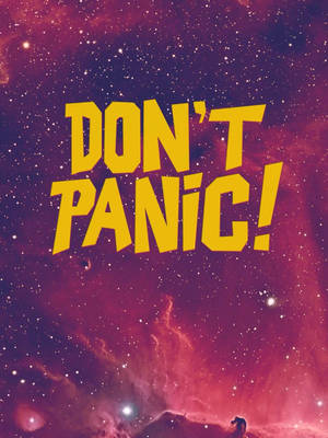 帶有粗體黃色文字 'DON'T PANIC!' 的宇宙星雲 — 恐慌 壁紙