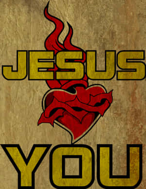 紋理棕色背景上，紅色火焰心形帶有粗體黃色文字 Jesus You。 — 神的話語 壁紙