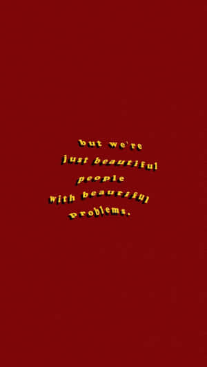文字引用，在紅色背景上寫著「but we're just beautiful people with beautiful problems」。 — 洛米安傳奇 壁紙