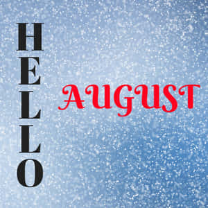 在藍色閃亮背景上以黑色和紅色顯示的 Hello August 文字。 — 湖泊 壁紙
