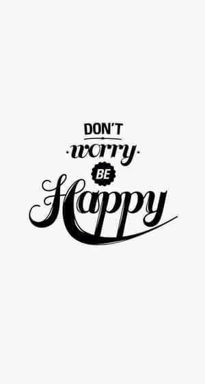 以時尚黑色字體寫成的勵志名言：don't worry be happy — 快樂 壁紙