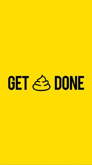 黃色背景上寫有「get poop done」的粗體黑色文字 — 藝術 壁紙