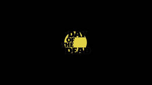 黑色背景上有黃色圓圈和粗體黑色文字寫著 Day of the Dead。 — 黎明死線 壁紙