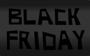 在深灰色漸變背景上，以粗體黑色字母顯示的 Black Friday 文字。 — 怪诞星期五 壁紙