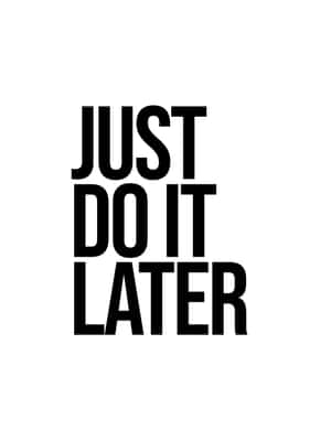 白色背景上粗體黑色勵志文字寫著「JUST DO IT LATER」。 — 動力 壁紙