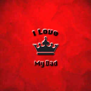 文字顯示「I Love My Dad」，並附有皇冠圖案，背景為有紋理的紅色。 — 爸爸 壁紙