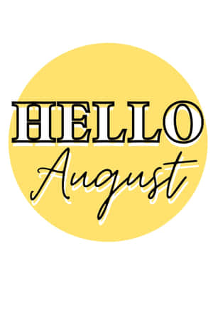 帶有 'HELLO August' 文字的黃色圓圈，向月份致意。 — 八月 壁紙