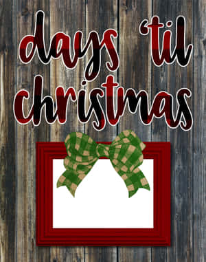 紅色邊框聖誕倒數標誌，搭配綠色格子蝴蝶結，背景為木材。 — 可愛聖誕節 壁紙