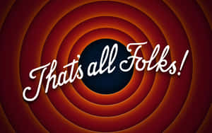 That's all Folks! 卡通結尾，帶有紅橙色漩渦 — 樂一通 壁紙