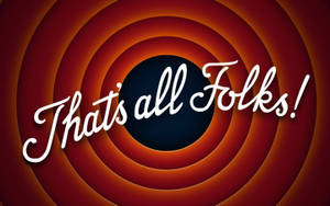 旋轉的紅色和橙色同心圓，帶有白色草書文字 'That's all Folks!'。 — 樂一通 壁紙