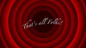 紅色同心圓，帶有白色草書文字「That's all Folks!」 — 紅色太空狼人 壁紙