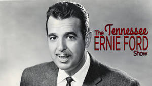 Ernie Ford身穿西裝，附有「The Tennessee Ernie Ford Show」文字。 — 專輯封面 壁紙