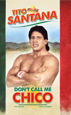 Tito Santana 摔角手海報，帶有文字「Don't Call Me Chico」和山景背景。 — Galaxy Tab S9 壁紙