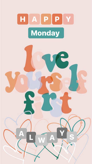 勵志圖形，彩色文字在心形上寫著「HAPPY Monday love yourself first ALWAYS」。 — 快樂星期一 壁紙