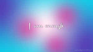 在柔和粉彩漸層背景上的勵志文字「I am enough」。 — 激勵 壁紙