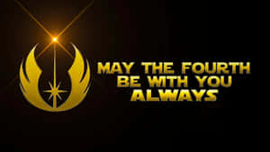 黑暗背景上的金色絕地標誌和 May the Fourth Be With You Always 文字。 — 五月 壁紙