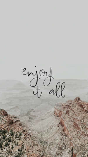 峽谷風景配上勵志文字 enjoy it all — 喜悅 壁紙