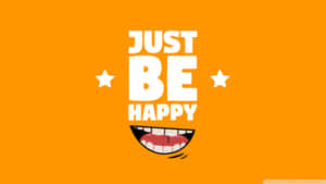圖形設計，橙色背景上帶有文字「JUST BE HAPPY」和微笑的嘴巴。 — 喜悅 壁紙