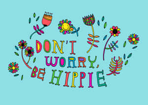 色彩繽紛的手繪花朵圍繞著青綠色背景上的「Don't Worry Be Hippie」字句。 — 嬉皮 壁紙