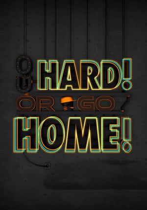 深色牆上寫著work hard or go home的霓虹燈牌 — 激勵 壁紙