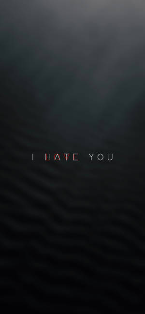 黑暗水面以白色和紅色字寫著 i hate you — 愛情語錄 GIF 壁紙
