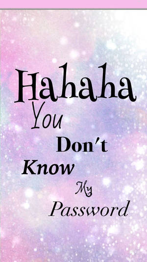幽默文字 'Hahaha You Don't Know My Password' 出現在閃亮的宇宙背景上。 — 哈哈哈 壁紙