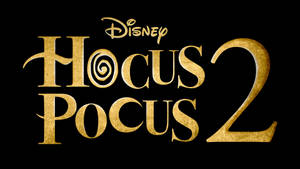 迪士尼《Hocus Pocus 2》電影標題以金色字體顯示在黑色背景上。 — Hocus pocus 壁紙