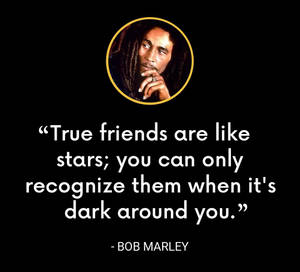 Bob Marley 關於真正朋友就像黑暗中的星星的名言。