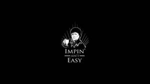 一個男人拿著高腳杯，下方有文字「IMPIN' AIN'T EASY」。 — 蘭尼斯特家族 壁紙