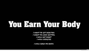 勵志名言文字寫著「You Earn Your Body」，並附有關於健康和健身的肯定語句。 — 健身動力 壁紙