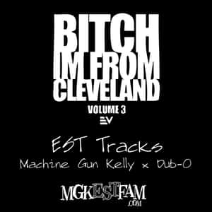 Machine Gun Kelly 和 Dub-O 的《Bitch I'm From Cleveland Volume 3》專輯封面文字。 — Mgk 壁紙